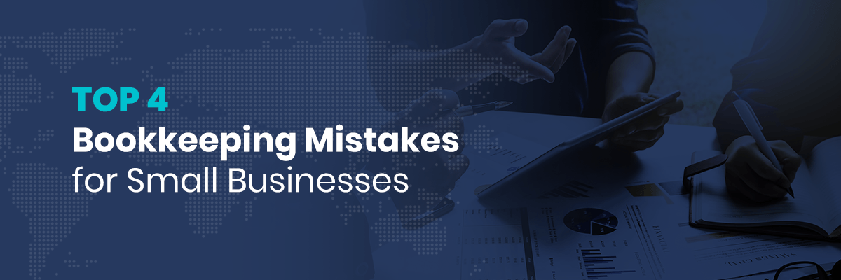 Top 4 small business bookkeeping mistakes