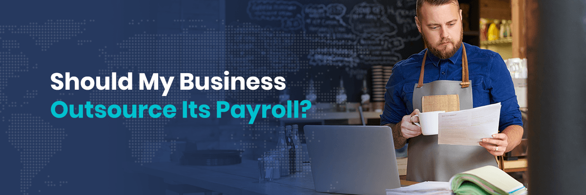 Should My Business Outsource Its Payroll