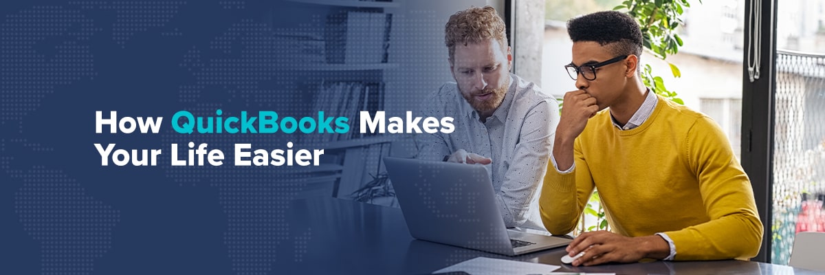 How QuickBooks Makes Your Life Easier
