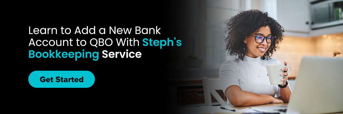 Learn to Add a New Bank Account to QBO With Steph's Bookkeeping Service